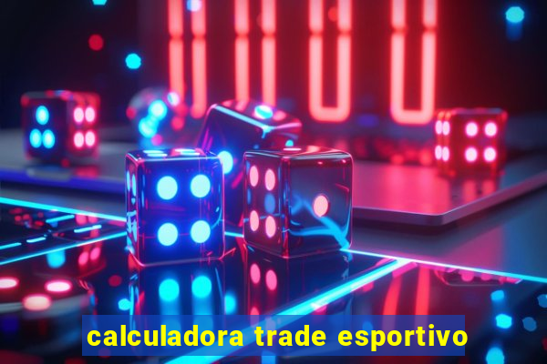 calculadora trade esportivo